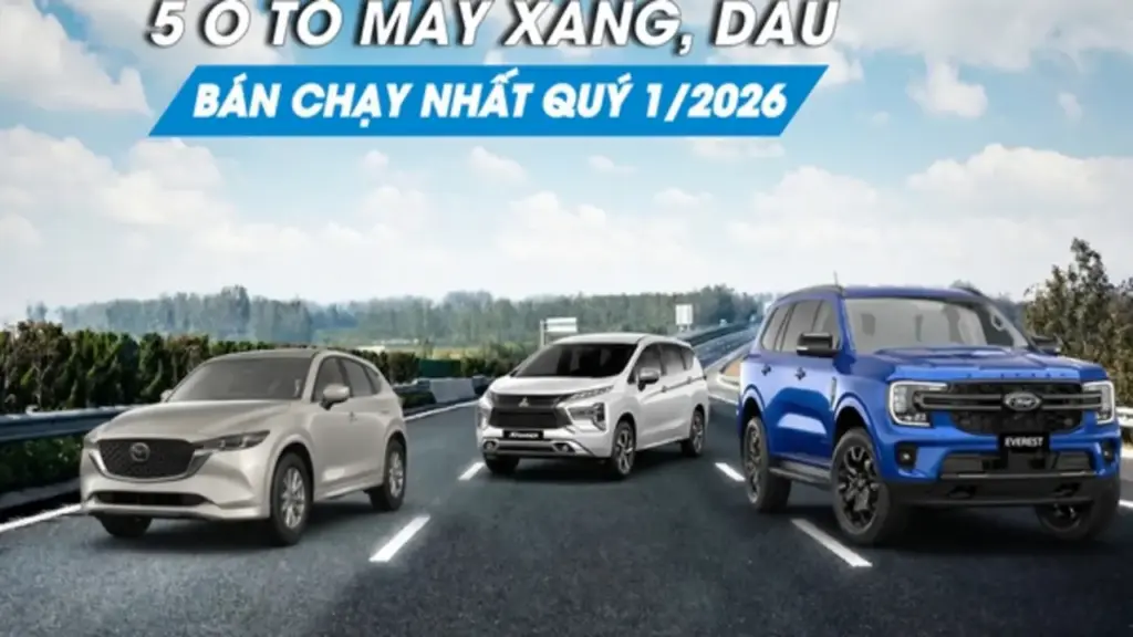 Ô tô máy xăng, dầu nào bán chạy nhất quý 1/2026?