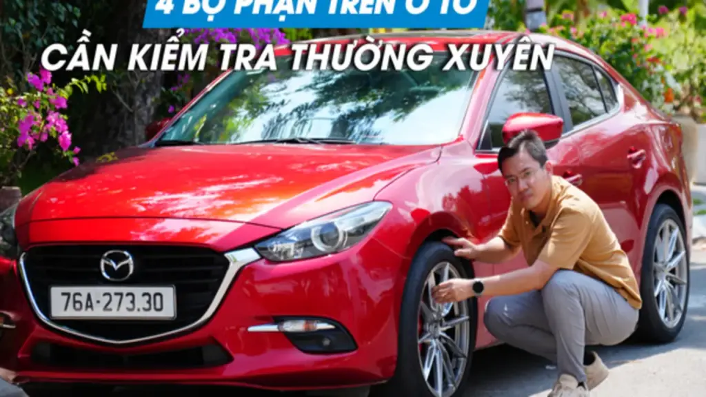 4 bộ phận trên ô tô cần kiểm tra thường xuyên vào mùa nắng