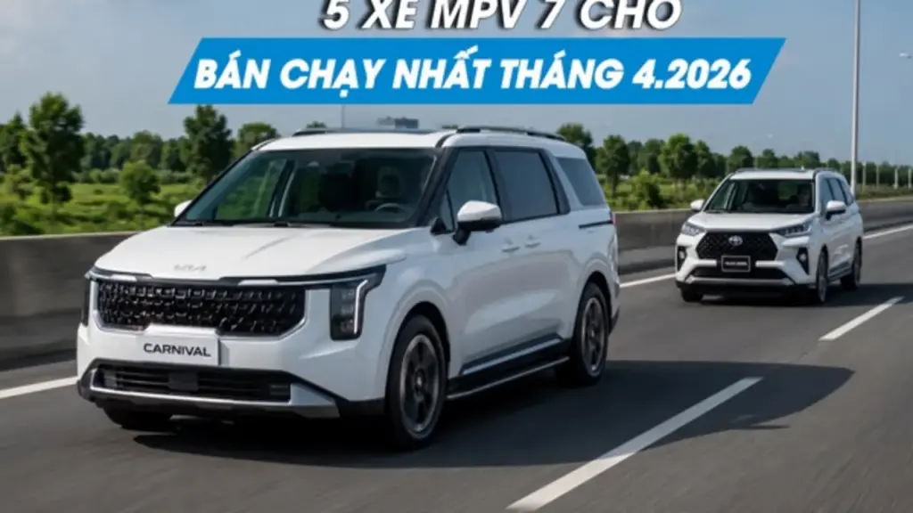 Xe MPV 7 chỗ máy xăng, dầu nào bán chạy nhất tháng 4.2026?